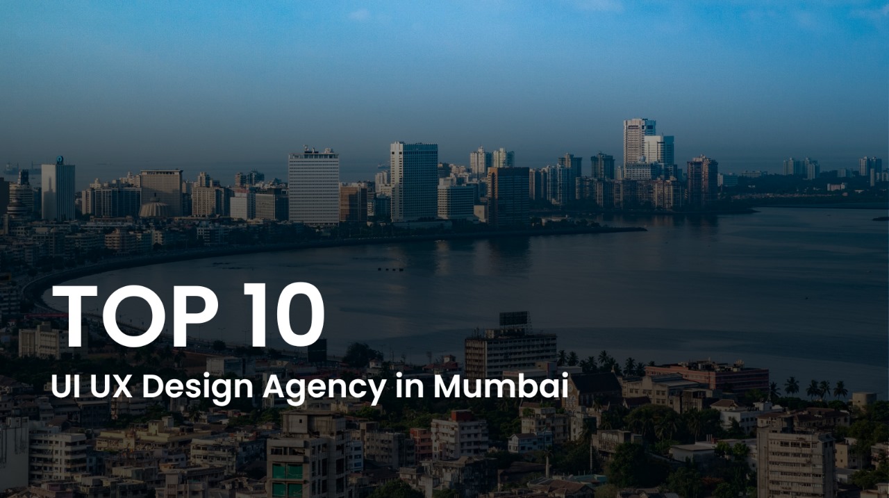 Top 10 UI UX Design Agency in Mumbai.